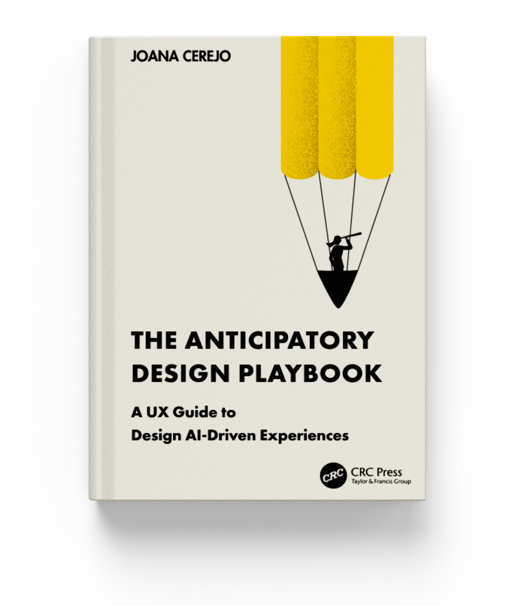 The Anticipatory Design Playbook by Joana Cerejo — a UX guide to designing AI-driven experiences (CRC Press)